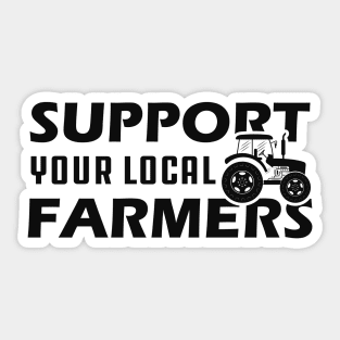 Farmer - Support your local farmers Sticker